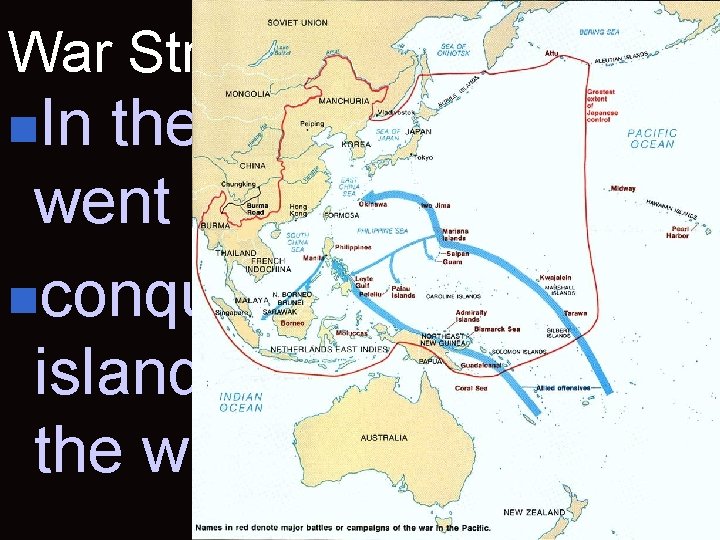 War Strategies--ALLIES n. In the Pacific, the U. S. went “island hopping, ” nconquering