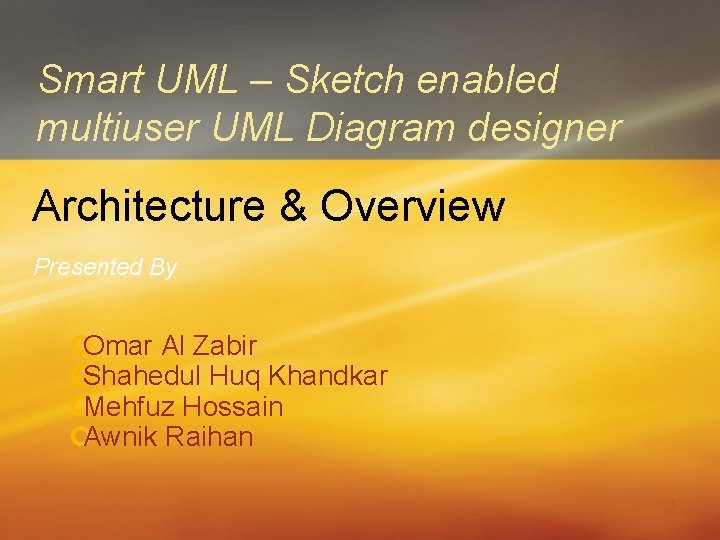 Smart UML – Sketch enabled multiuser UML Diagram designer Architecture & Overview Presented By