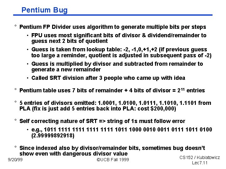 Pentium Bug ° Pentium FP Divider uses algorithm to generate multiple bits per steps