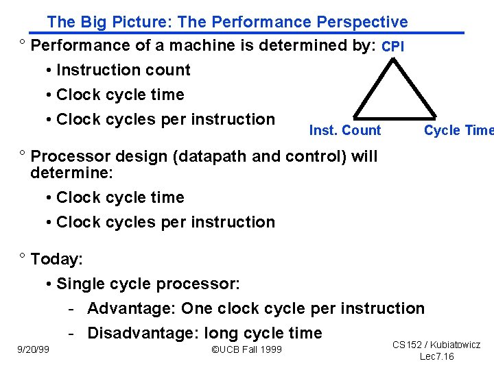 The Big Picture: The Performance Perspective ° Performance of a machine is determined by: