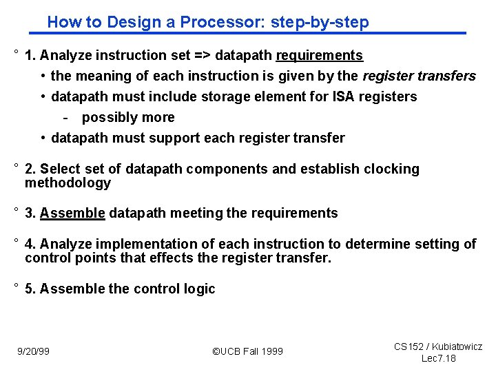 How to Design a Processor: step by step ° 1. Analyze instruction set =>