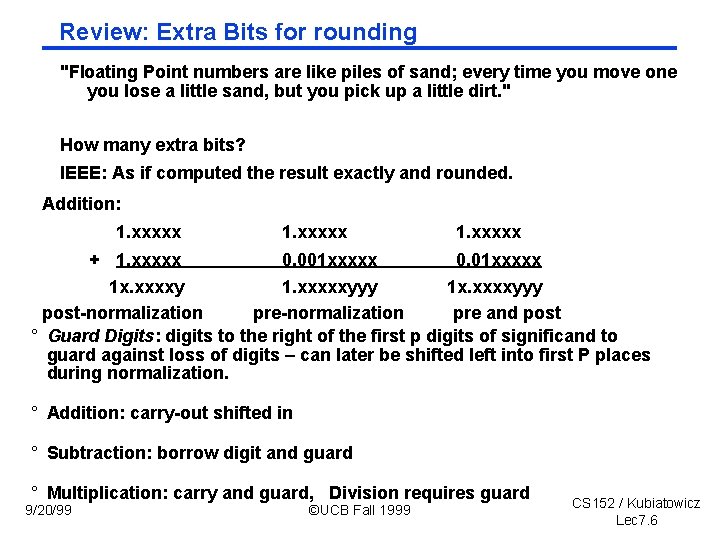 Review: Extra Bits for rounding "Floating Point numbers are like piles of sand; every