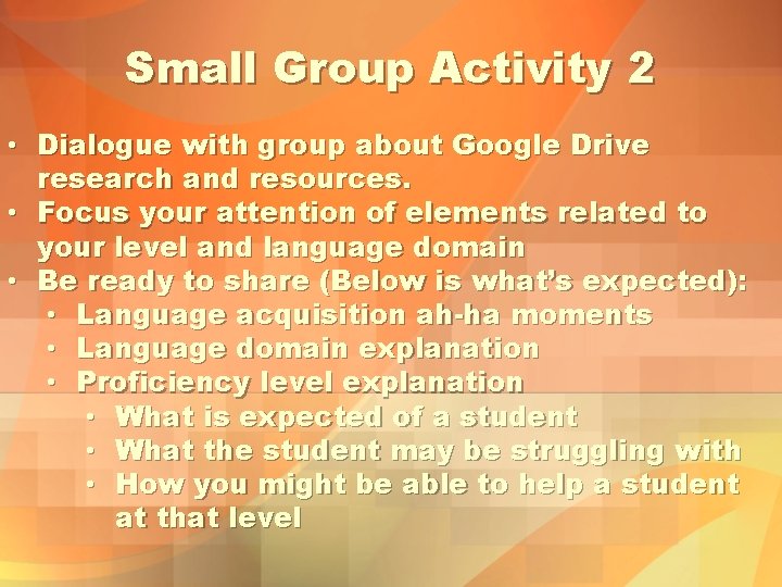 Small Group Activity 2 • Dialogue with group about Google Drive research and resources.