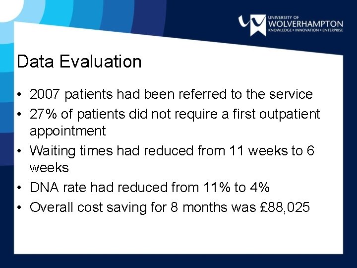 Data Evaluation • 2007 patients had been referred to the service • 27% of