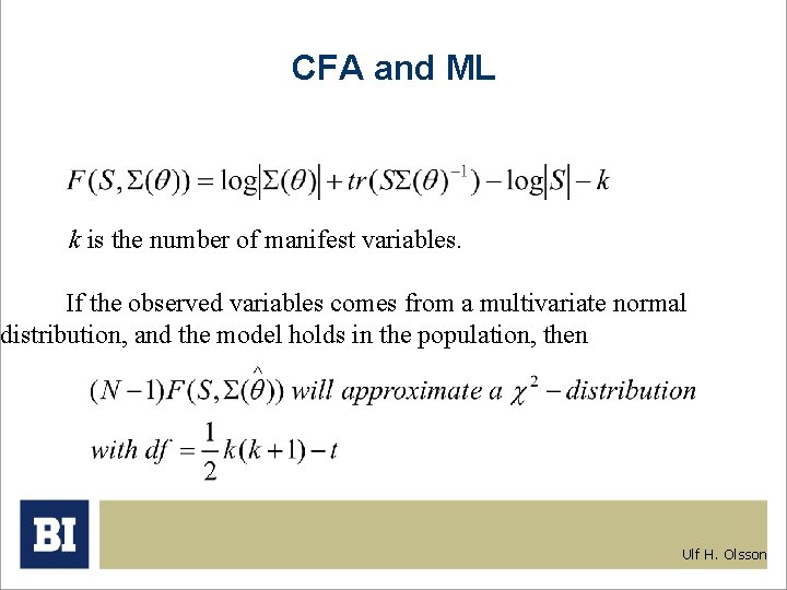 CFA and ML k is the number of manifest variables. If the observed variables CFA and ML k is the number of manifest variables. If the observed variables