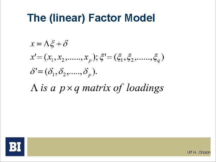 The (linear) Factor Model Ulf H. Olsson The (linear) Factor Model Ulf H. Olsson