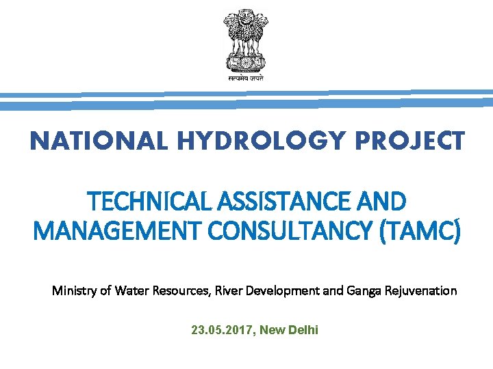 NATIONAL HYDROLOGY PROJECT TECHNICAL ASSISTANCE AND MANAGEMENT CONSULTANCY (TAMC) Ministry of Water Resources, River