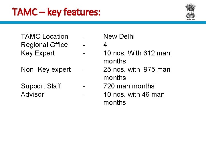 TAMC – key features: TAMC Location Regional Office Key Expert - Non- Key expert