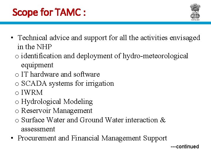 Scope for TAMC : • Technical advice and support for all the activities envisaged