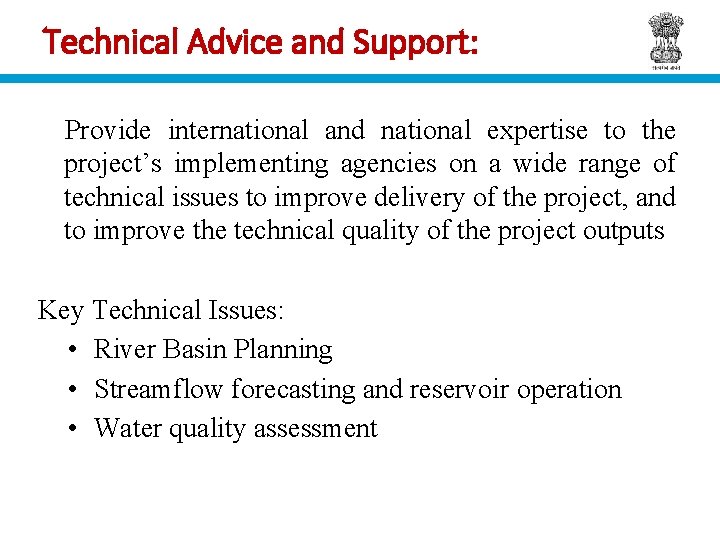 Technical Advice and Support: Provide international and national expertise to the project’s implementing agencies