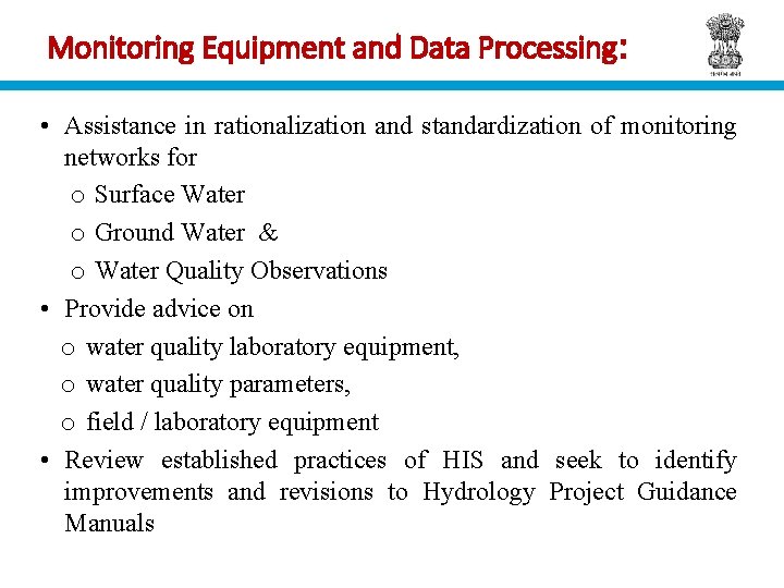 Monitoring Equipment and Data Processing: • Assistance in rationalization and standardization of monitoring networks