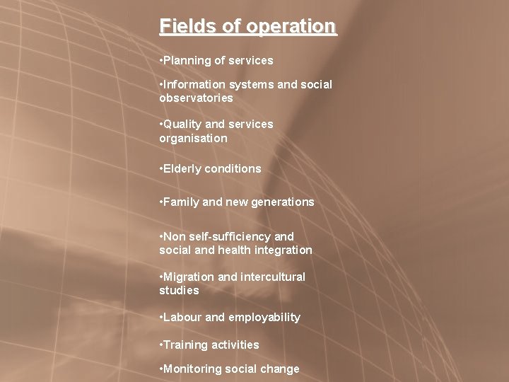 Fields of operation • Planning of services • Information systems and social observatories •