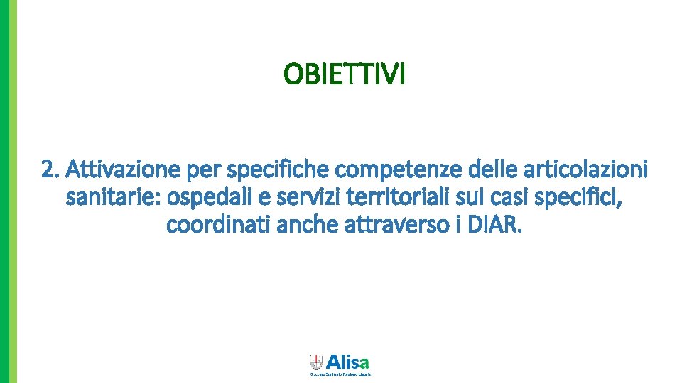 OBIETTIVI 2. Attivazione per specifiche competenze delle articolazioni sanitarie: ospedali e servizi territoriali sui