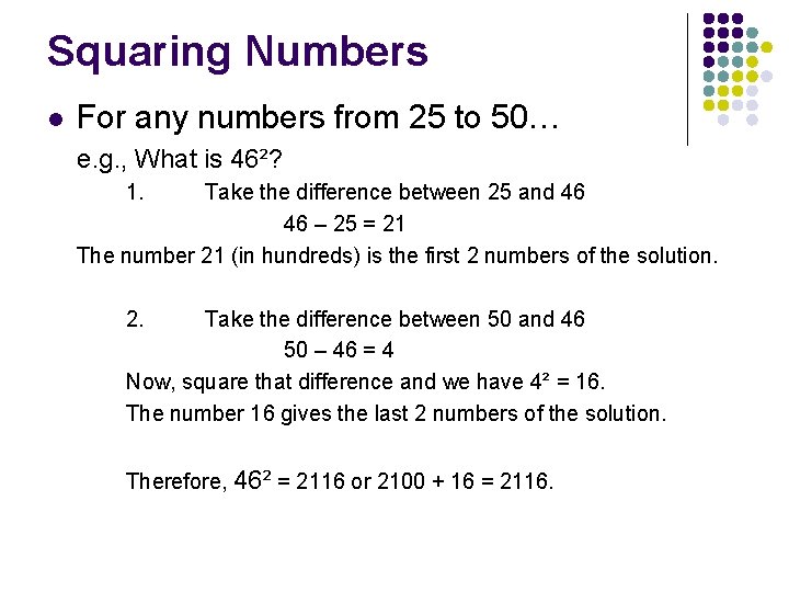 Squaring Numbers l For any numbers from 25 to 50… e. g. , What