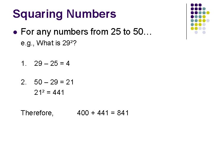 Squaring Numbers l For any numbers from 25 to 50… e. g. , What