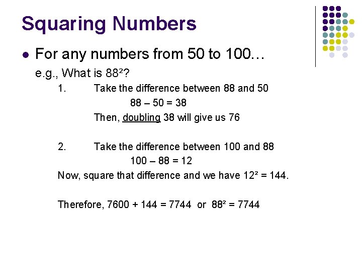 Squaring Numbers l For any numbers from 50 to 100… e. g. , What