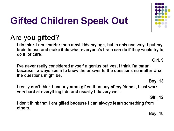Gifted Children Speak Out Are you gifted? I do think I am smarter than
