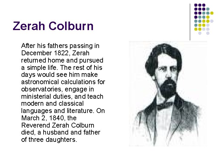 Zerah Colburn After his fathers passing in December 1822, Zerah returned home and pursued