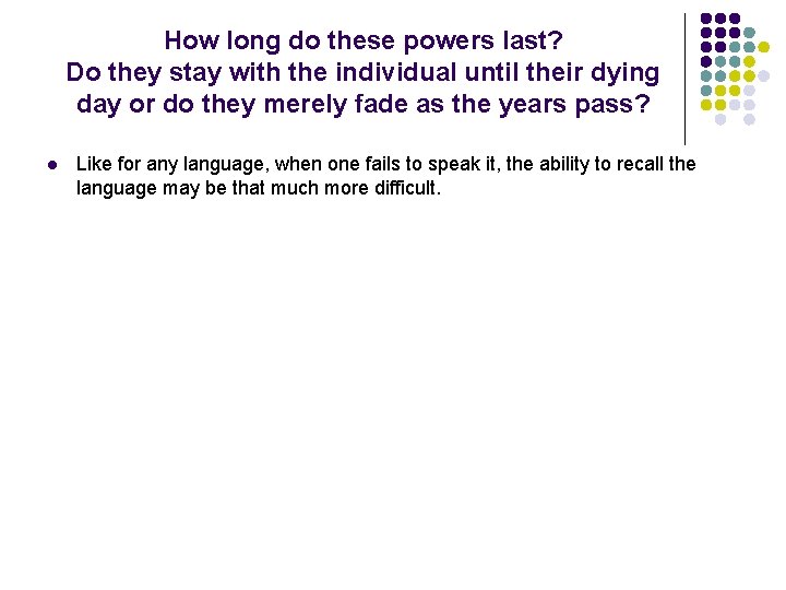How long do these powers last? Do they stay with the individual until their
