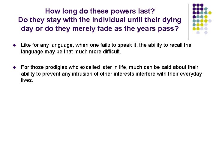 How long do these powers last? Do they stay with the individual until their