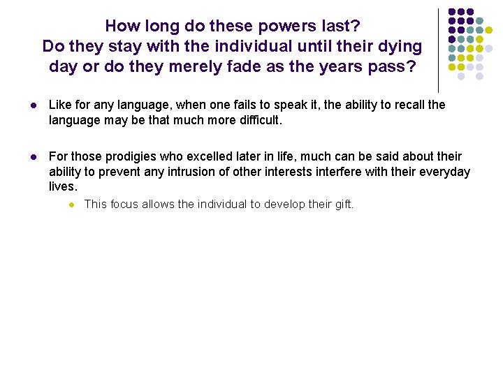 How long do these powers last? Do they stay with the individual until their
