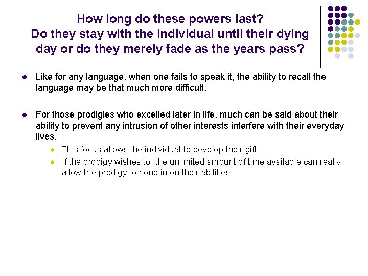 How long do these powers last? Do they stay with the individual until their