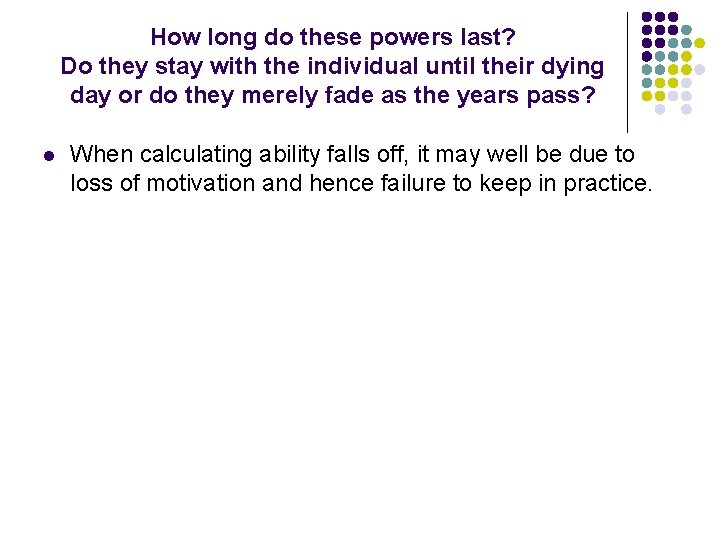 How long do these powers last? Do they stay with the individual until their