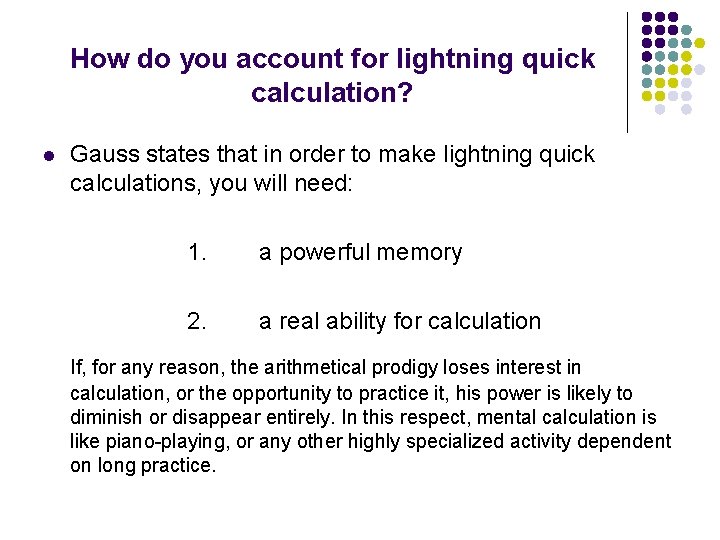 How do you account for lightning quick calculation? l Gauss states that in order