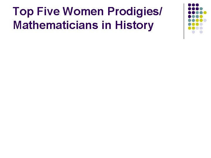 Top Five Women Prodigies/ Mathematicians in History 
