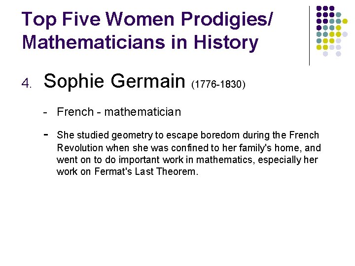 Top Five Women Prodigies/ Mathematicians in History 4. Sophie Germain (1776 -1830) - French
