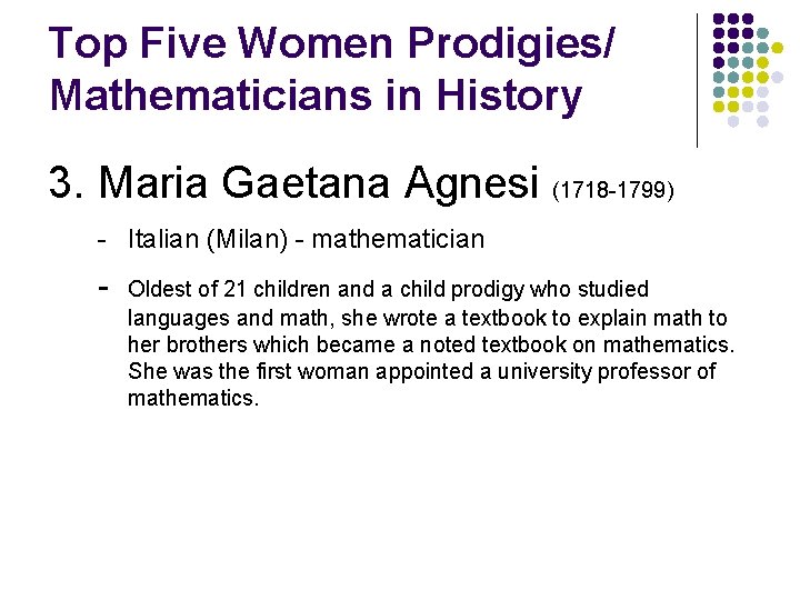 Top Five Women Prodigies/ Mathematicians in History 3. Maria Gaetana Agnesi (1718 -1799) -