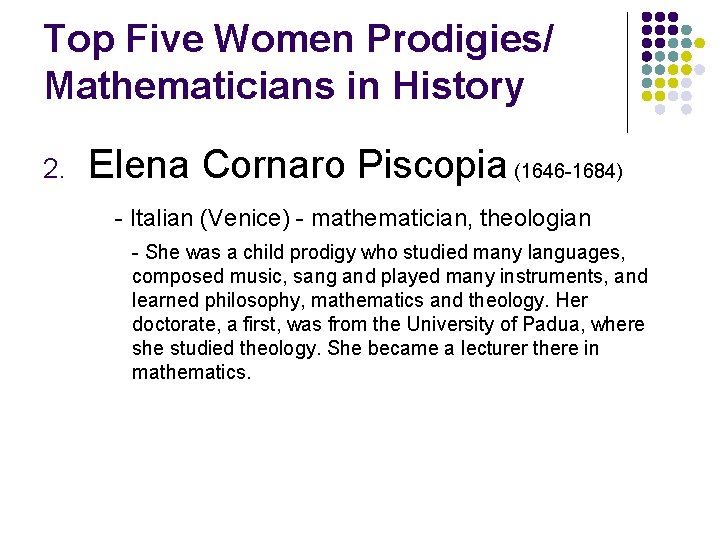 Top Five Women Prodigies/ Mathematicians in History 2. Elena Cornaro Piscopia (1646 -1684) -
