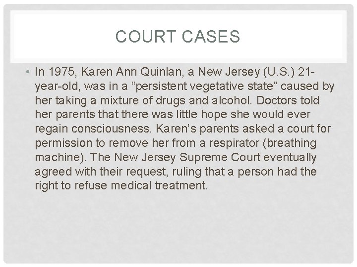 COURT CASES • In 1975, Karen Ann Quinlan, a New Jersey (U. S. )