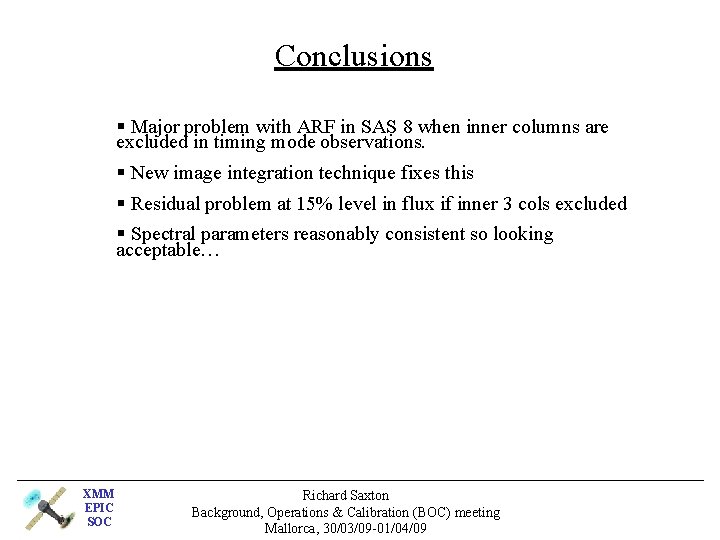 Conclusions § Major problem with ARF in SAS 8 when inner columns are excluded