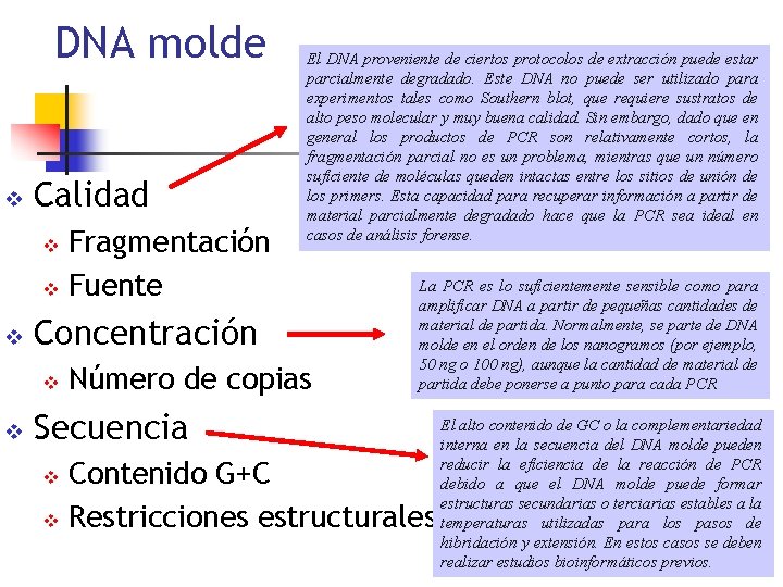 DNA molde v Calidad Fragmentación v Fuente v v Concentración v v El DNA
