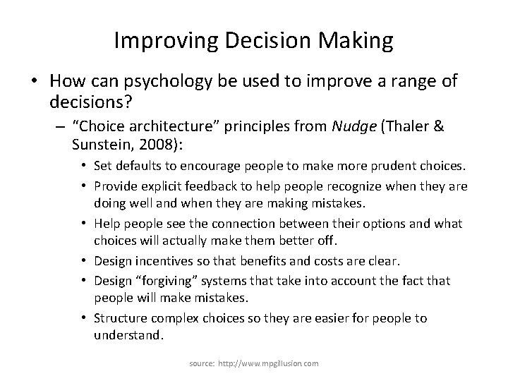 Improving Decision Making • How can psychology be used to improve a range of