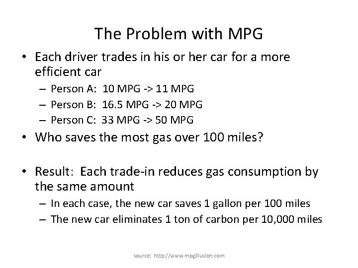 The Problem with MPG • Each driver trades in his or her car for