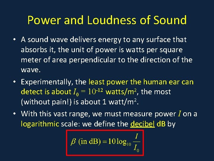 Power and Loudness of Sound • A sound wave delivers energy to any surface