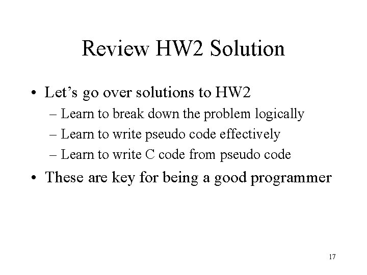 Review HW 2 Solution • Let’s go over solutions to HW 2 – Learn