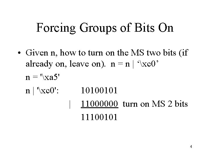 Forcing Groups of Bits On • Given n, how to turn on the MS