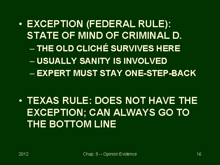  • EXCEPTION (FEDERAL RULE): STATE OF MIND OF CRIMINAL D. – THE OLD