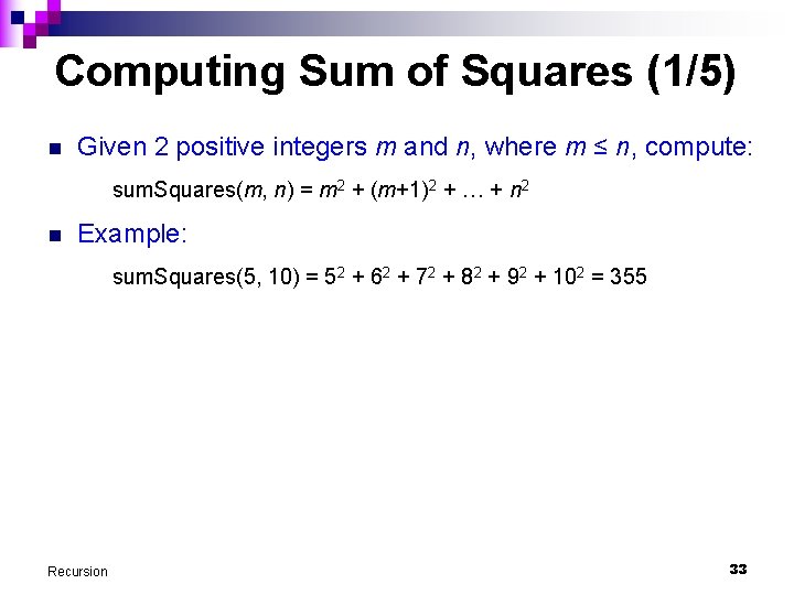 Computing Sum of Squares (1/5) n Given 2 positive integers m and n, where