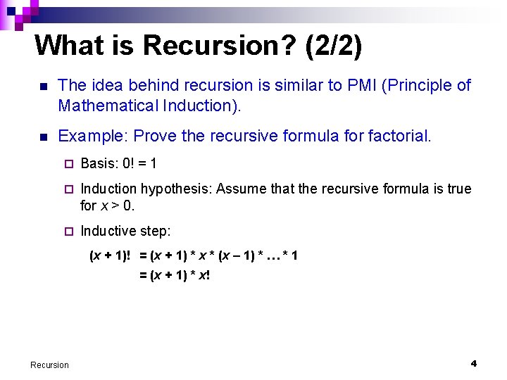 What is Recursion? (2/2) n The idea behind recursion is similar to PMI (Principle