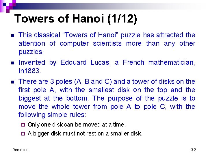 Towers of Hanoi (1/12) n This classical “Towers of Hanoi” puzzle has attracted the