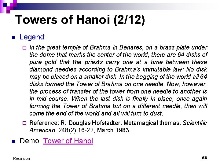 Towers of Hanoi (2/12) n n Legend: ¨ In the great temple of Brahma