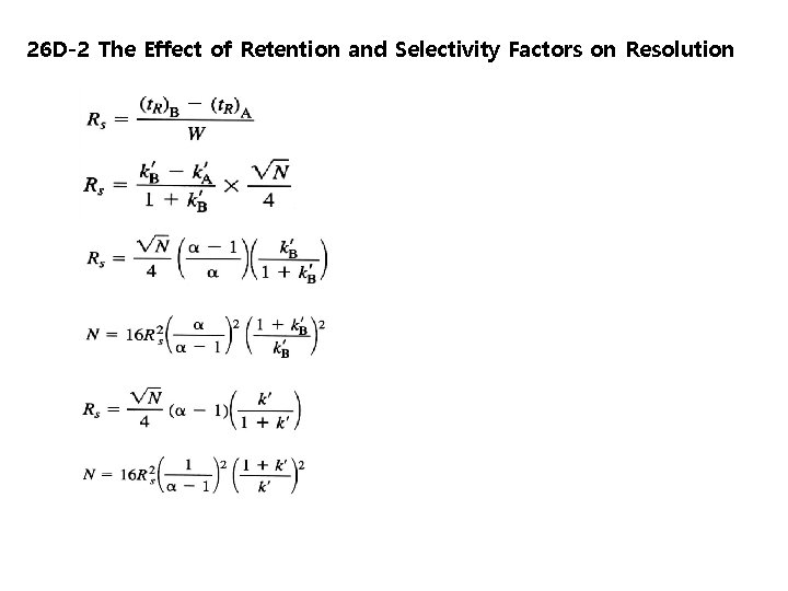 26 D-2 The Effect of Retention and Selectivity Factors on Resolution 
