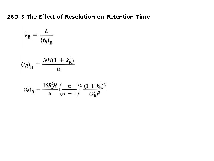 26 D-3 The Effect of Resolution on Retention Time 