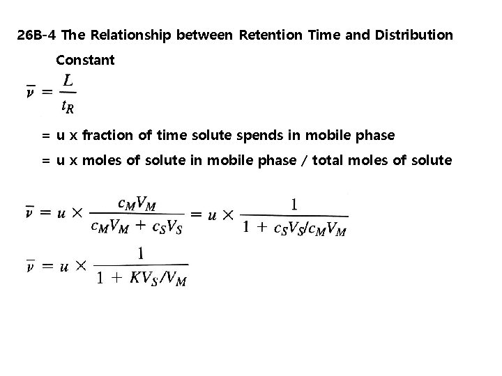 26 B-4 The Relationship between Retention Time and Distribution Constant = u x fraction