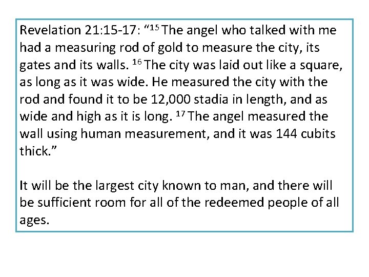 Revelation 21: 15 -17: “ 15 The angel who talked with me had a