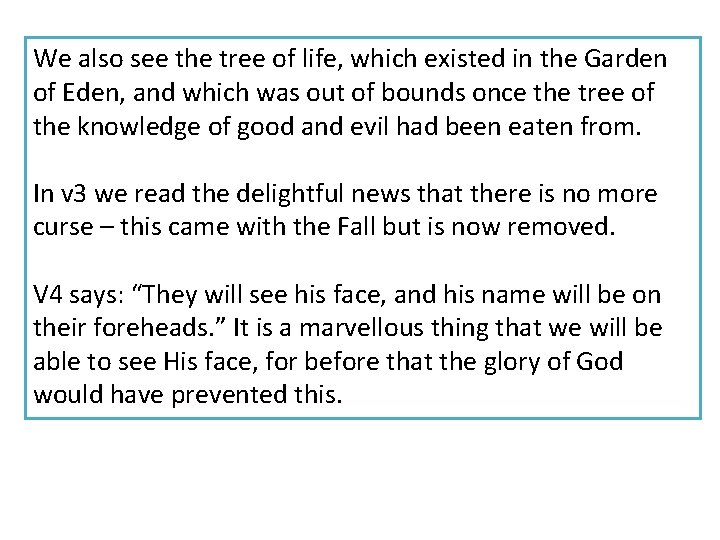 We also see the tree of life, which existed in the Garden of Eden,